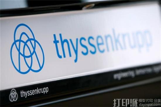 德国工业集团Thyssenkrupp将建设3D打印中心 预计9月开幕